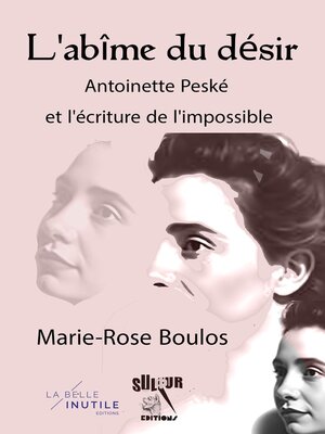 cover image of L'abîme du désir, Antoinette Peské et l'écriture de l'impossible